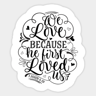 We love because he first loved us Sticker